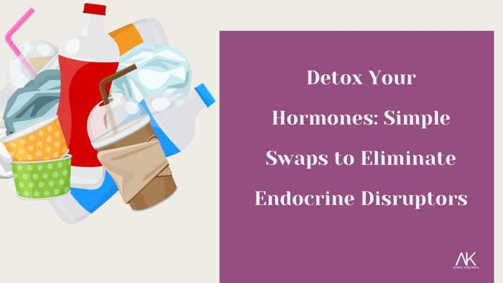 detox for hormonal balance for women 40+